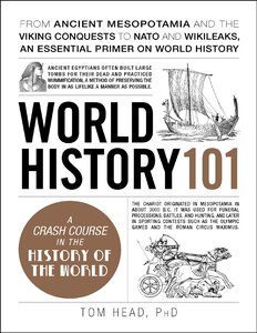 تاريخ العالم 101: من بلاد ما بين النهرين القديمة وفتوحات الفايكنج إلى الناتو وويكيليكس ، وهو كتاب تمهيدي أساسي عن تاريخ العالم