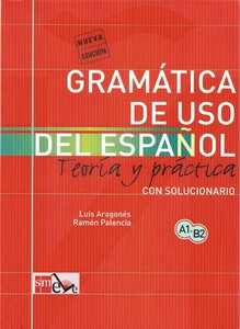 Gramática De Uso Del Español Teoría Y Práctica. Con Solution