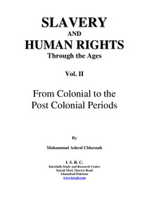 Vol 2, Slavery And Human Rights Through The Ages By Muhammad Ashraf Chheenah