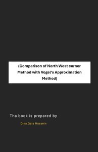 (Comparison of North West corner Method with Vogel's Approximation Method)