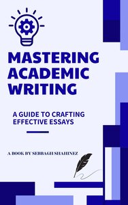 Mastering Academic Writing: A Guide to Crafting Effective Essays