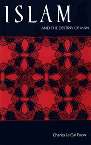 Islam And The Destiny Of Man