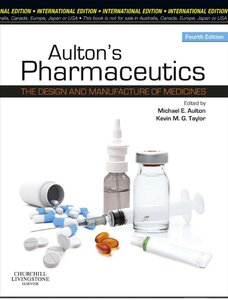 Aulton’s Pharmaceutics: The Design and Manufacture of Medicines (Fourth Edition)
