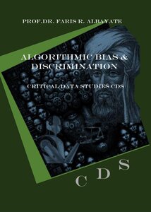 Critical Data Studies CDS - Algorithmic Bias and Discrimination