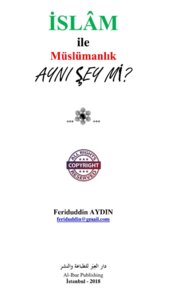 İSLAM İLE MÜSLÜMANLIK AYNI ŞEY Mİ