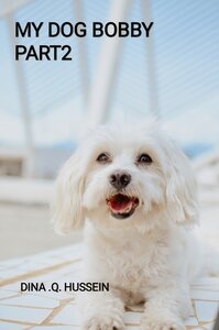 My dog bobby (part 2)
