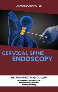 Cervical Spine endoscopy Dr.Massoud notes