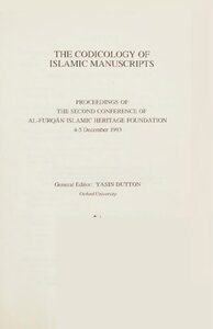 THE CODICOLOGY OF ISLAMIC MANUSCRIPTS