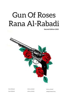 Gun Of Roses.By Rana AlRabadi. 2d Edition