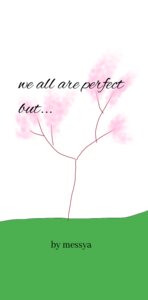 We all are perfect but...