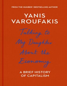 Talking to My Daughter About the Economy: or, How Capitalism Works—and How It Fails