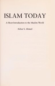 Islam Today By Akbar S Ahmed
