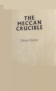 THE MECCAN CRUCIBLE