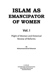 Islam As Emancipator Of Women, Plight Of Women And Historical Review Of Reforms, Volume 1 By Muhammad Ashraf Chheenah