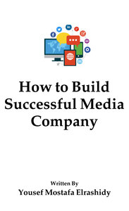 How To Build A Successful Media Company