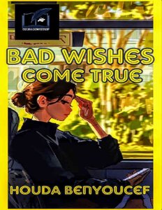 Bad wishes come true