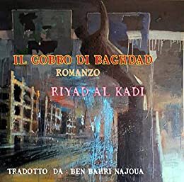احدب بغداد مترجمة إلى الإيطالية  / Il Gobbo di Baghdad (Italian Edition) Kindle Edition
