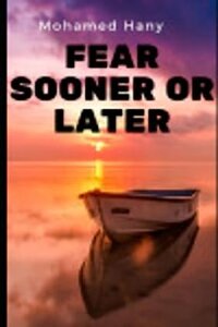 Fear sooner or later