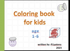Coloring book  for kids-written by :P.Lyatens 2023