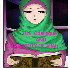 The Odalisque And Commodity Of Allah