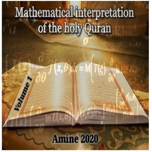 A Mathematical Interpretation Of The Holy Quran_volume 1