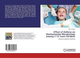 Effect of Asthma on Dentoalveolar Morphology among 7-12 Years Children