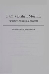 I am a British Muslim MY RIGHTS AND RESPONSIBILITIES