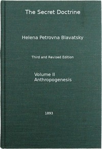 The Secret Doctrine, Vol. 2 of 4 The Synthesis of Science, Religion, and Philosophy