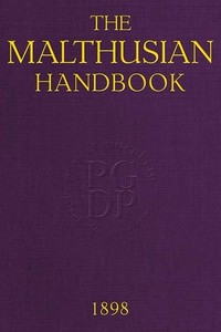 The Malthusian Handbook Designed to Induce Married People to Limit Their Families Within Their Means.