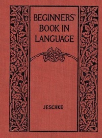 Beginners' Book in Language. A Book for the Third Grade