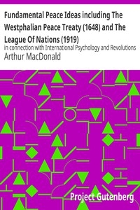 Fundamental Peace Ideas including The Westphalian Peace Treaty (1648) and The League Of Nations (1919) in connection with International Psychology and Revolutions