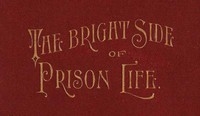 The Bright Side of Prison Life Experience, In Prison and Out, of an Involuntary Soujouner in Rebellion