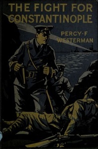 The Fight for Constantinople: A Story of the Gallipoli Peninsula