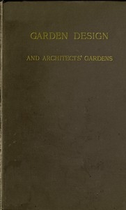 Garden Design and Architects' Gardens Two reviews, illustrated, to show, by actual examples from British gardens, that clipping and aligning trees to make them 'harmonise' with architecture is barbarous, needless, and inartistic