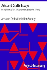 Arts and Crafts Essays by Members of the Arts and Crafts Exhibition Society