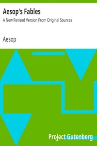 Aesop's Fables: A New Revised Version From Original Sources