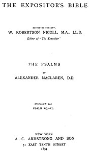 The Expositor's Bible: The Psalms, Vol. 3 Psalms XC.-CL.