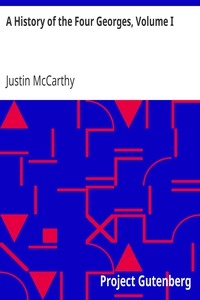 A History Of The Four Georges, Volume I