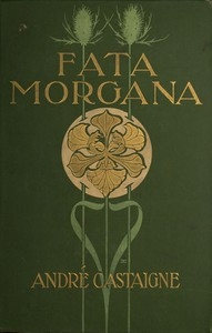 Fata Morgana: A Romance of Art Student Life in Paris