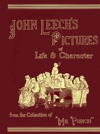 John Leech's Pictures of Life and Character, Vol. 3 (of 3) From the Collection of 