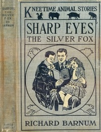 Sharp Eyes, The Silver Fox: His Many Adventures