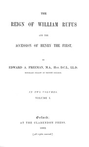 The Reign Of William Rufus And The Accession Of Henry The First, Volume 1 (of 2)