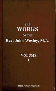 The Works Of The Rev. John Wesley, Vol. 01 (of 32)