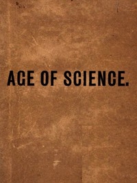 The Age of Science: A Newspaper of the Twentieth Century