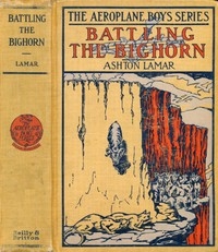 Battling The Bighorn; Or, The Aeroplane In The Rockies