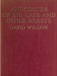Anecdotes of Big Cats and Other Beasts