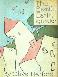 The Bashful Earthquake, & Other Fables And Verses