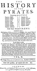 The History of the Pyrates. Vol. II. Containing the lives of Captain Misson, Captain Bowen, Captain Kidd, Captain Tew, Captain Halsey, Captain White, Captain Condent, Captain Bellamy, Captain Fly, Captain Howard, Captain Lewis, Captain Cornelius, Capta
