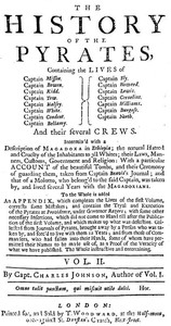 The History of the Pyrates. Vol. II. Containing the lives of Captain Misson, Captain Bowen, Captain Kidd, Captain Tew, Captain Halsey, Captain White, Captain Condent, Captain Bellamy, Captain Fly, Captain Howard, Captain Lewis, Captain Cornelius, Capta