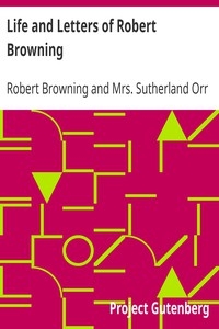 Life and Letters of Robert Browning